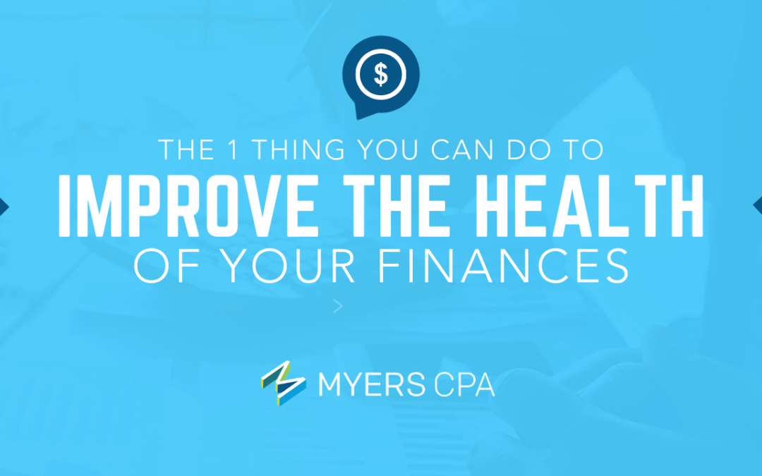 The 1 thing you can do to improve the health of your finances