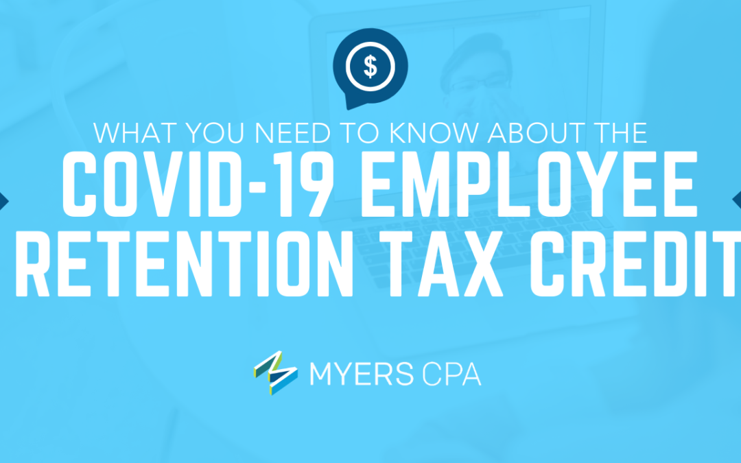 What you need to know about the COVID-19 Employee Retention Tax Credit
